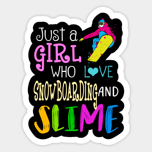 Just A Girl Who Loves Snowboarding And Slime Sticker by martinyualiso